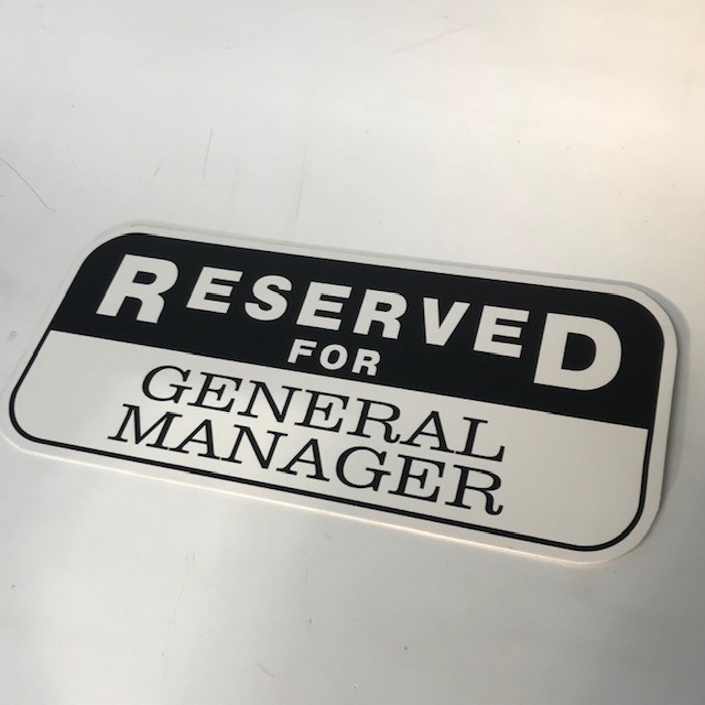 SIGN, Parking - Reserved for General Manager